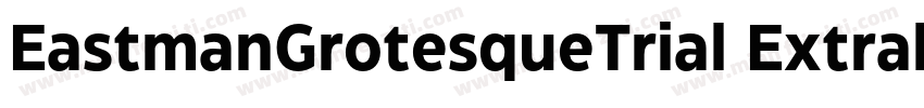 EastmanGrotesqueTrial ExtraboldItal字体转换